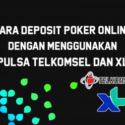 Cara Bermain Poker Dengan Deposit Menggunakan Pulsa - Tipspoker88