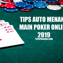Tips Auto Menang Main Poker Online 2019 - Tipspoker88