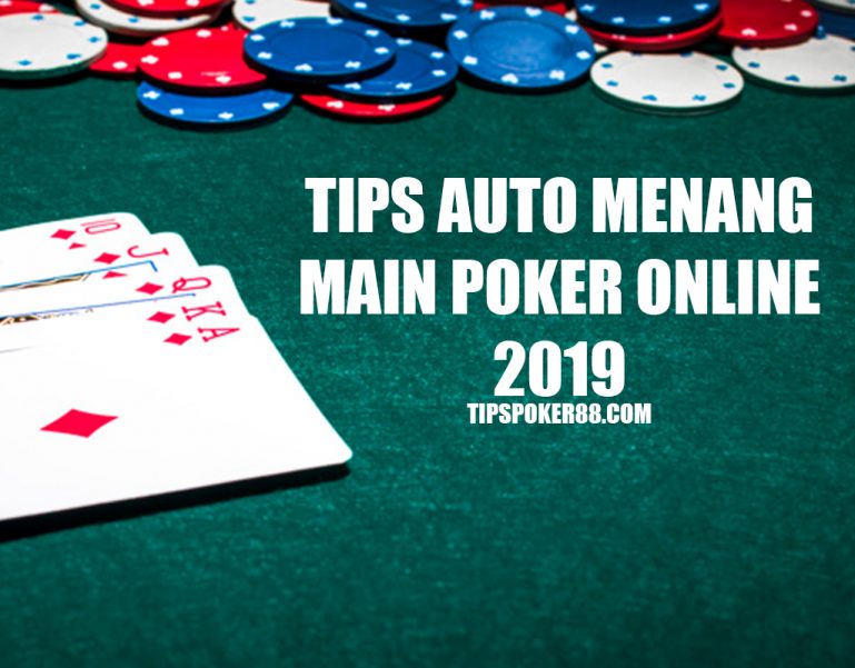 Tips Auto Menang Main Poker Online 2019 - Tipspoker88